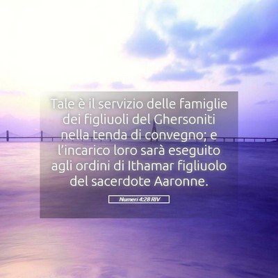 Picture 05 - Numeri 4:28 RIV - Tale è il servizio delle famiglie dei figliuoli - Bible Verse Picture