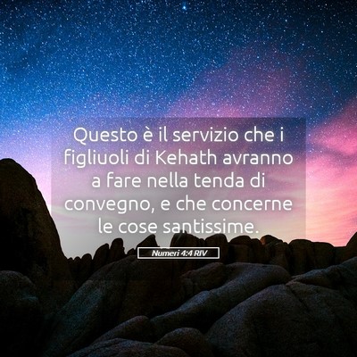 Picture 05 - Numeri 4:4 RIV - Questo è il servizio che i figliuoli di Kehath - Bible Verse Picture