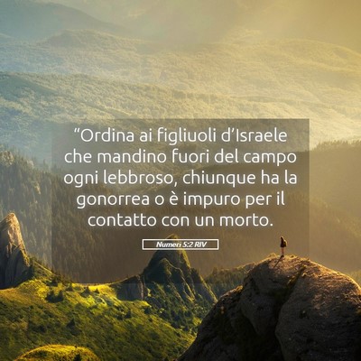 Picture 05 - Numeri 5:2 RIV - “Ordina ai figliuoli d’Israele che mandino - Bible Verse Picture