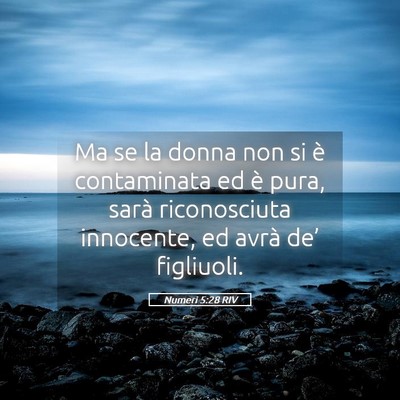 Picture 05 - Numeri 5:28 RIV - Ma se la donna non si è contaminata ed è pura, - Bible Verse Picture