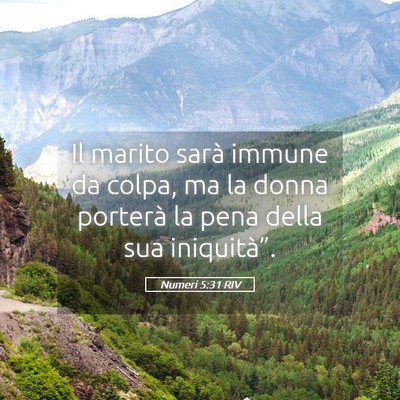 Picture 05 - Numeri 5:31 RIV - Il marito sarà immune da colpa, ma la donna - Bible Verse Picture