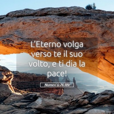 Picture 05 - Numeri 6:26 RIV - L’Eterno volga verso te il suo volto, e ti dia - Bible Verse Picture