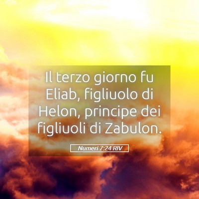 Picture 05 - Numeri 7:24 RIV - Il terzo giorno fu Eliab, figliuolo di Helon, - Bible Verse Picture