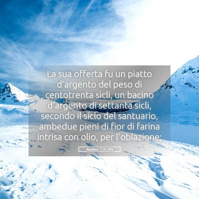 Picture 05 - Numeri 7:31 RIV - La sua offerta fu un piatto d’argento del peso - Bible Verse Picture