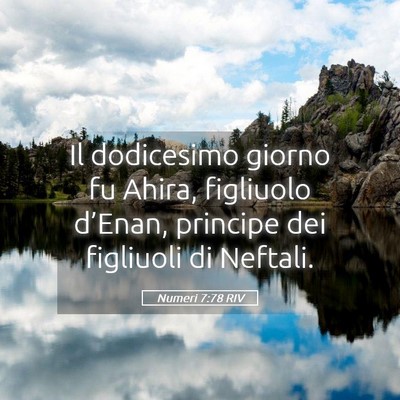 Picture 05 - Numeri 7:78 RIV - Il dodicesimo giorno fu Ahira, figliuolo - Bible Verse Picture