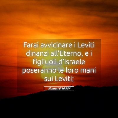 Picture 05 - Numeri 8:10 RIV - Farai avvicinare i Leviti dinanzi all’Eterno, e - Bible Verse Picture