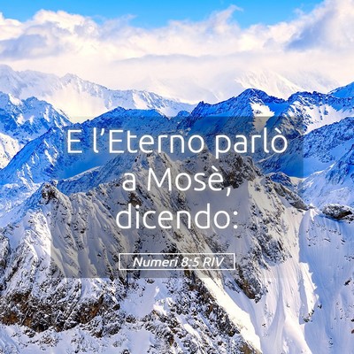 Picture 05 - Numeri 8:5 RIV - E l’Eterno parlò a Mosè, - Bible Verse Picture