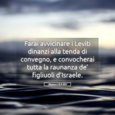 Picture 05 - Numeri 8:9 RIV - Farai avvicinare i Leviti dinanzi alla tenda di - Bible Verse Picture