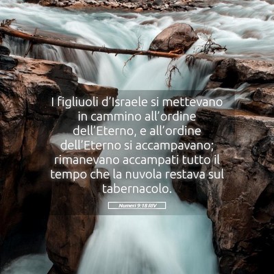 Picture 05 - Numeri 9:18 RIV - I figliuoli d’Israele si mettevano in cammino - Bible Verse Picture