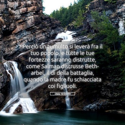 Picture 05 - Osea 10:14 RIV - Perciò un tumulto si leverà fra il tuo popolo, - Bible Verse Picture