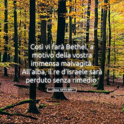 Picture 05 - Osea 10:15 RIV - Così vi farà Bethel, a motivo della vostra - Bible Verse Picture