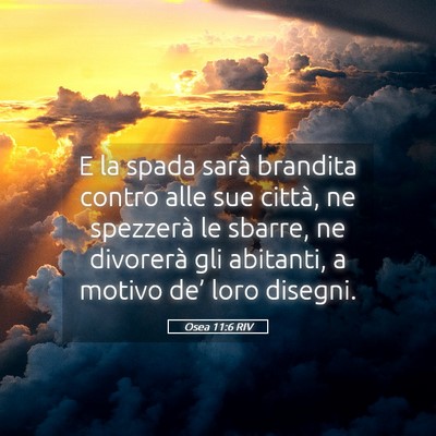 Picture 05 - Osea 11:6 RIV - E la spada sarà brandita contro alle sue città, - Bible Verse Picture