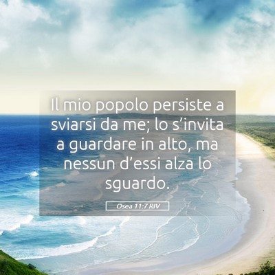 Picture 05 - Osea 11:7 RIV - Il mio popolo persiste a sviarsi da me; lo - Bible Verse Picture