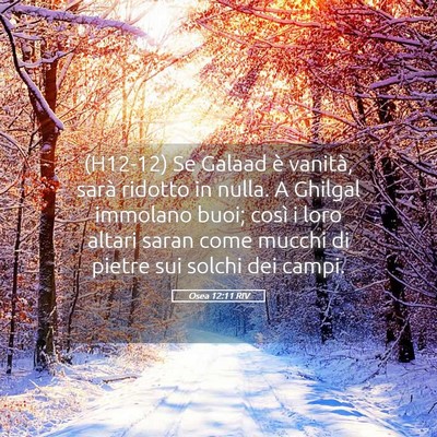 Picture 05 - Osea 12:11 RIV - (H12-12) Se Galaad è vanità, sarà ridotto in - Bible Verse Picture