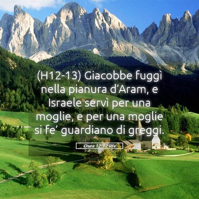 Picture 05 - Osea 12:12 RIV - (H12-13) Giacobbe fuggì nella pianura d’Aram, - Bible Verse Picture