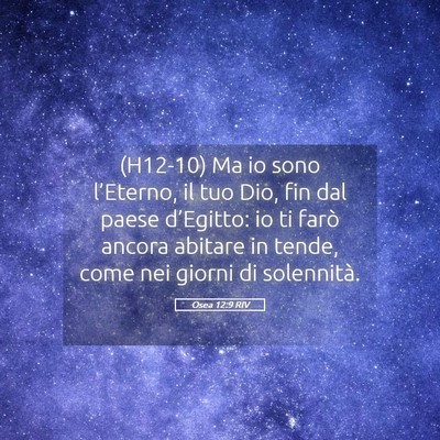 Picture 05 - Osea 12:9 RIV - (H12-10) Ma io sono l’Eterno, il tuo Dio, fin - Bible Verse Picture
