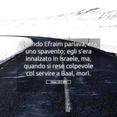 Picture 05 - Osea 13:1 RIV - Quando Efraim parlava, era uno spavento; egli - Bible Verse Picture