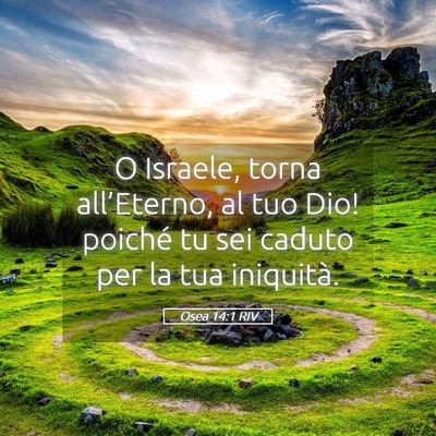 Picture 05 - Osea 14:1 RIV - O Israele, torna all’Eterno, al tuo Dio! - Bible Verse Picture
