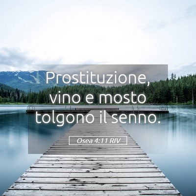 Picture 05 - Osea 4:11 RIV - Prostituzione, vino e mosto tolgono il - Bible Verse Picture