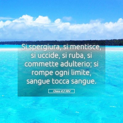 Picture 05 - Osea 4:2 RIV - Si spergiura, si mentisce, si uccide, si ruba, si - Bible Verse Picture