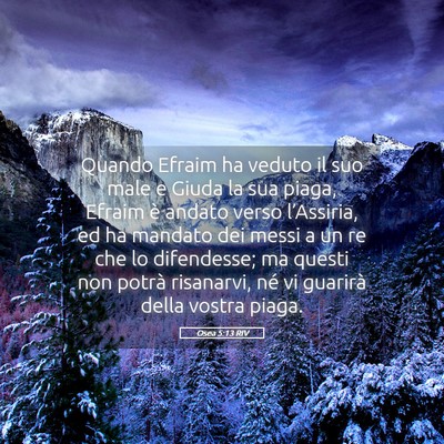 Picture 05 - Osea 5:13 RIV - Quando Efraim ha veduto il suo male e Giuda la - Bible Verse Picture