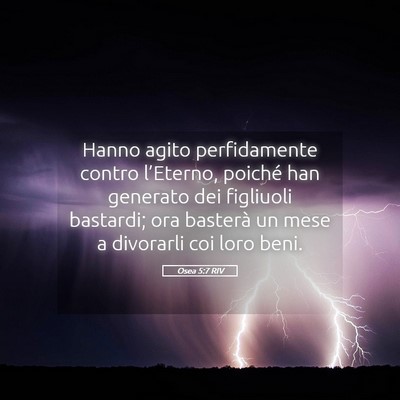 Picture 05 - Osea 5:7 RIV - Hanno agito perfidamente contro l’Eterno, - Bible Verse Picture