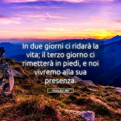 Picture 05 - Osea 6:2 RIV - In due giorni ci ridarà la vita; il terzo giorno - Bible Verse Picture