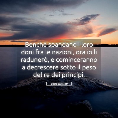 Picture 05 - Osea 8:10 RIV - Benché spandano i loro doni fra le nazioni, ora - Bible Verse Picture