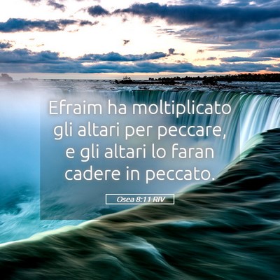 Picture 05 - Osea 8:11 RIV - Efraim ha moltiplicato gli altari per peccare, e - Bible Verse Picture