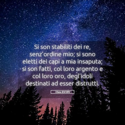 Picture 05 - Osea 8:4 RIV - Si son stabiliti dei re, senz’ordine mio; si - Bible Verse Picture