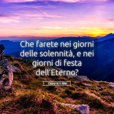 Picture 05 - Osea 9:5 RIV - Che farete nei giorni delle solennità, e nei - Bible Verse Picture