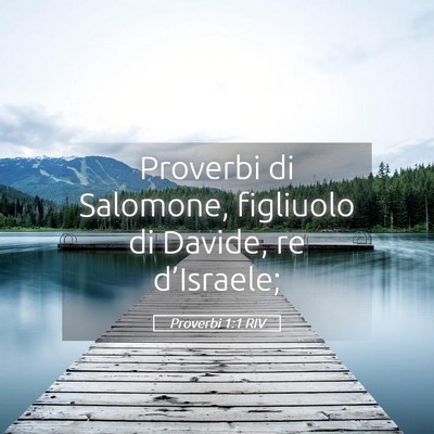Picture 05 - Proverbi 1:1 RIV - Proverbi di Salomone, figliuolo di Davide, re - Bible Verse Picture