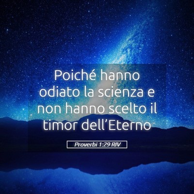 Picture 05 - Proverbi 1:29 RIV - Poiché hanno odiato la scienza e non hanno - Bible Verse Picture
