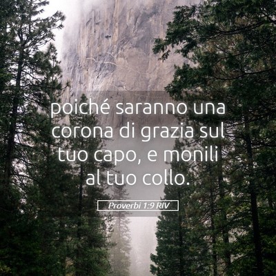 Picture 05 - Proverbi 1:9 RIV - poiché saranno una corona di grazia sul tuo - Bible Verse Picture