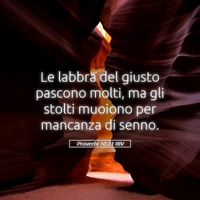 Picture 05 - Proverbi 10:21 RIV - Le labbra del giusto pascono molti, ma gli stolti - Bible Verse Picture