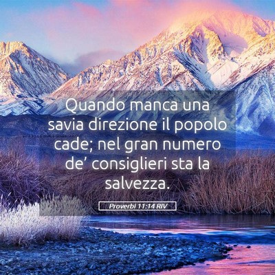 Picture 05 - Proverbi 11:14 RIV - Quando manca una savia direzione il popolo cade; - Bible Verse Picture