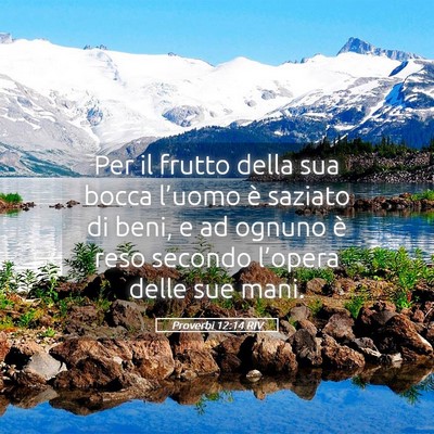 Picture 05 - Proverbi 12:14 RIV - Per il frutto della sua bocca l’uomo è saziato - Bible Verse Picture