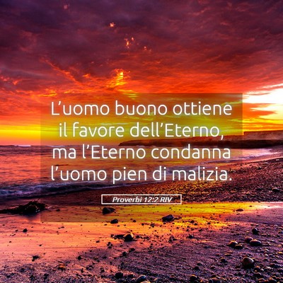 Picture 05 - Proverbi 12:2 RIV - L’uomo buono ottiene il favore dell’Eterno, - Bible Verse Picture
