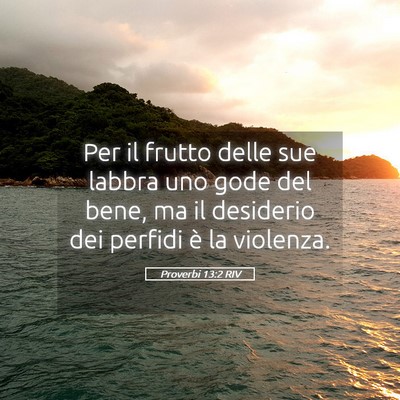 Picture 05 - Proverbi 13:2 RIV - Per il frutto delle sue labbra uno gode del bene, - Bible Verse Picture