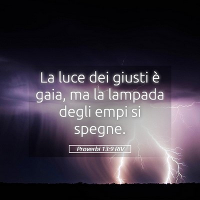 Picture 05 - Proverbi 13:9 RIV - La luce dei giusti è gaia, ma la lampada degli - Bible Verse Picture
