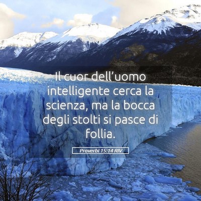 Picture 05 - Proverbi 15:14 RIV - Il cuor dell’uomo intelligente cerca la - Bible Verse Picture
