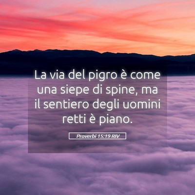 Picture 05 - Proverbi 15:19 RIV - La via del pigro è come una siepe di spine, ma - Bible Verse Picture