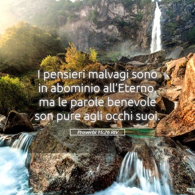 Picture 05 - Proverbi 15:26 RIV - I pensieri malvagi sono in abominio all’Eterno, - Bible Verse Picture
