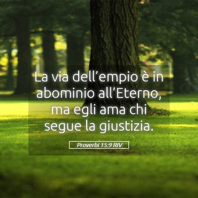 Picture 05 - Proverbi 15:9 RIV - La via dell’empio è in abominio all’Eterno, - Bible Verse Picture