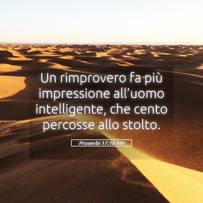 Picture 05 - Proverbi 17:10 RIV - Un rimprovero fa più impressione all’uomo - Bible Verse Picture