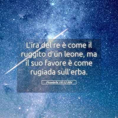 Picture 05 - Proverbi 19:12 RIV - L’ira del re è come il ruggito d’un leone, - Bible Verse Picture
