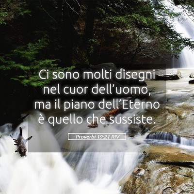 Picture 05 - Proverbi 19:21 RIV - Ci sono molti disegni nel cuor dell’uomo, ma il - Bible Verse Picture