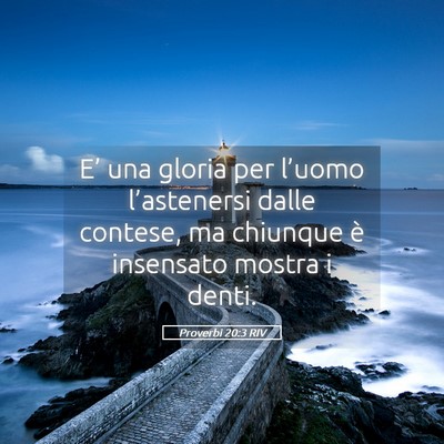 Picture 05 - Proverbi 20:3 RIV - E’ una gloria per l’uomo l’astenersi dalle - Bible Verse Picture