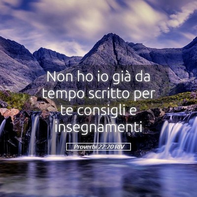 Picture 05 - Proverbi 22:20 RIV - Non ho io già da tempo scritto per te consigli e - Bible Verse Picture