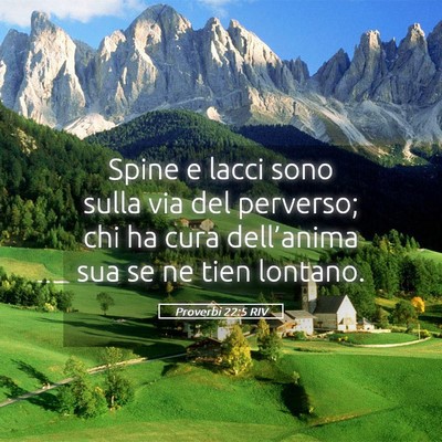 Picture 05 - Proverbi 22:5 RIV - Spine e lacci sono sulla via del perverso; chi ha - Bible Verse Picture